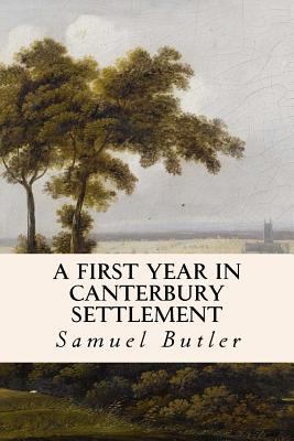 A First Year in Canterbury Settlement 1530016045 Book Cover