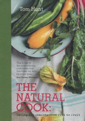 The Natural Cook: Eating the Seasons from Root ... 1849494185 Book Cover