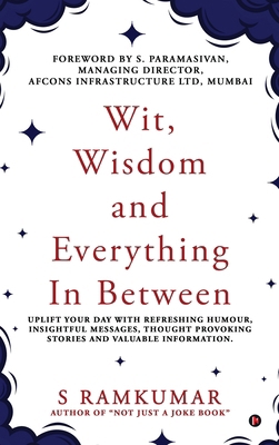 Wit, Wisdom and Everything In Between B0DK61T82J Book Cover