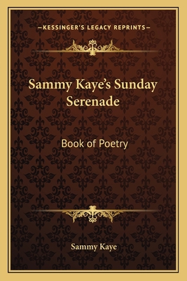 Sammy Kaye's Sunday Serenade: Book of Poetry 1162761288 Book Cover