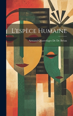 L'espèce Humaine [French] 1019999128 Book Cover