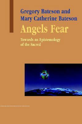 Angels Fear: Towards an Epistemology of the Sacred 1572735945 Book Cover