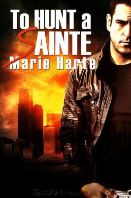 To Hunt a Sainte 1609280997 Book Cover