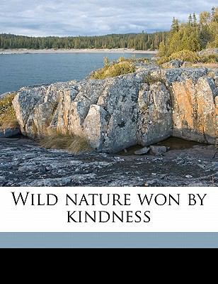 Wild Nature Won by Kindness 1177277395 Book Cover