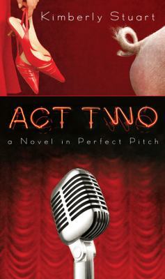 Act Two: A Novel in Perfect Pitch 1434764419 Book Cover