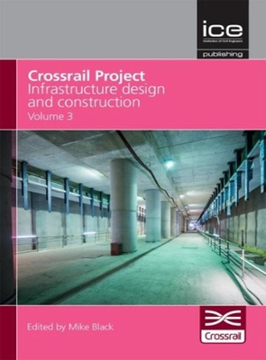 Crossrail Project: Infrastructure Design and Co... 0727761293 Book Cover