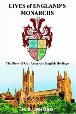 Lives of England's Monarchs 1418496928 Book Cover