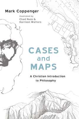 Cases and Maps: A Christian Introduction to Phi... 1532655444 Book Cover