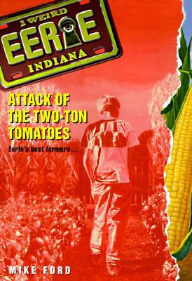 Attack of the Two-Ton Tomatoes (Eerie, Indiana,... 0380797836 Book Cover
