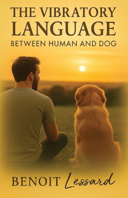 The Vibratory Language Between Human and Dog B0FY3RM54H Book Cover