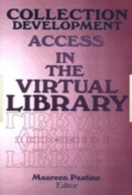 Collection Development: Access in the Virtual L... 0789003856 Book Cover
