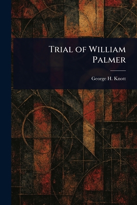 Trial of William Palmer 1023295075 Book Cover