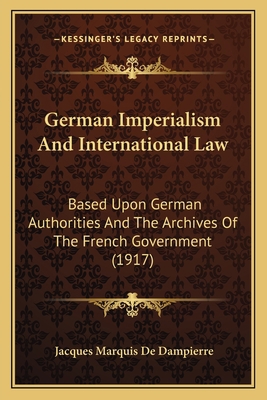 German Imperialism And International Law: Based... 1166609502 Book Cover