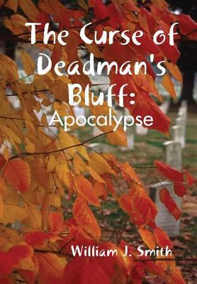 The Curse of Deadman's Bluff: Apocalypse 1365171760 Book Cover