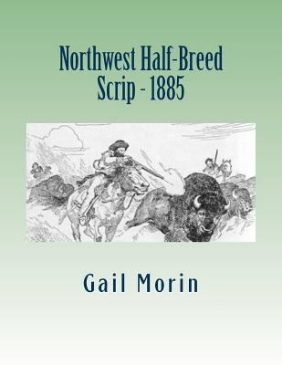 Northwest Half-Breed Scrip - 1885 1985076667 Book Cover