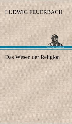 Das Wesen Der Religion [German] 3847248332 Book Cover
