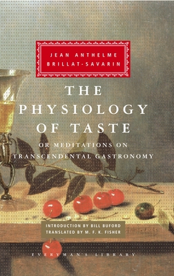 The Physiology of Taste: Or Meditations on Tran... 0307269728 Book Cover