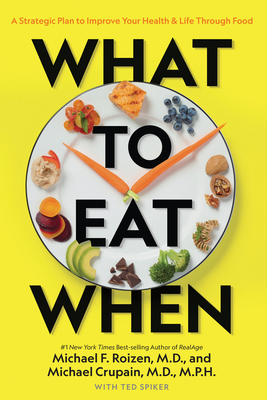 What to Eat When: A Strategic Plan to Improve Y... 1426220863 Book Cover