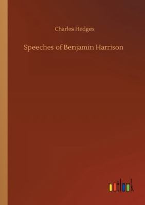 Speeches of Benjamin Harrison 3752339306 Book Cover