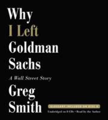 Why I Left Goldman Sachs: A Wall Street Story 1619696010 Book Cover
