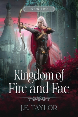 Kingdom of Fire and Fae 1963769252 Book Cover