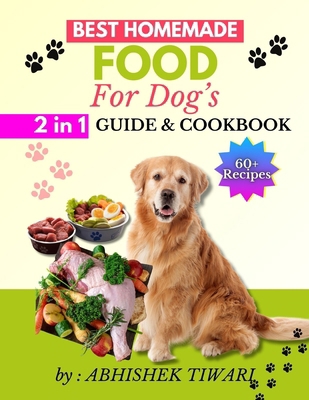 Best Homemade Food for Dogs: Homemade Dog food ... B0D4V3K4TP Book Cover