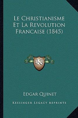 Le Christianisme Et La Revolution Francaise (1845) [French] 1167677765 Book Cover