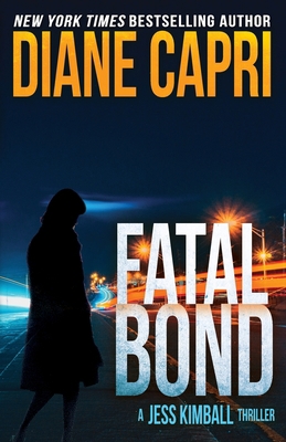 Fatal Bond: A Jess Kimball Thriller 1942633033 Book Cover