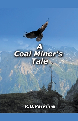 A Coal Miners Tale 1393252508 Book Cover