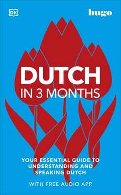 Dutch in 3 Months with Free Audio App: Your Ess... 0241515157 Book Cover