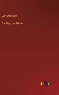 Der Berg der Mütter [German] 3368420097 Book Cover