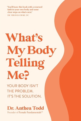 What's My Body Telling Me?: Your Body Isn't the... 1925452816 Book Cover