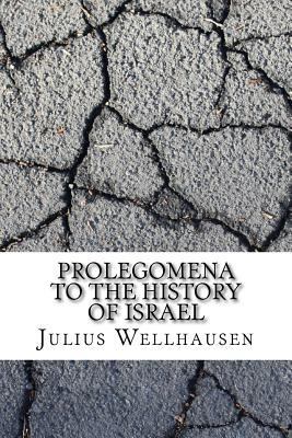 Prolegomena to the History of Israel 1546765336 Book Cover