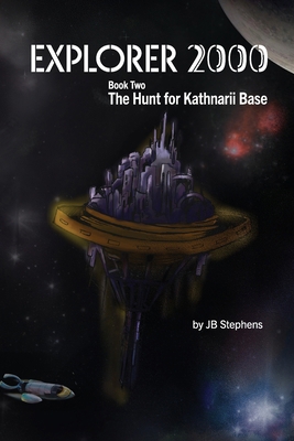 Explorer 2000: The Hunt for Kathnarii Base B0FCD9HTQ6 Book Cover