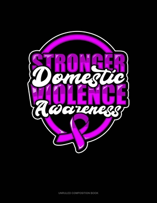 Stronger Domestic Violence Awareness: Unruled C... 1694835324 Book Cover