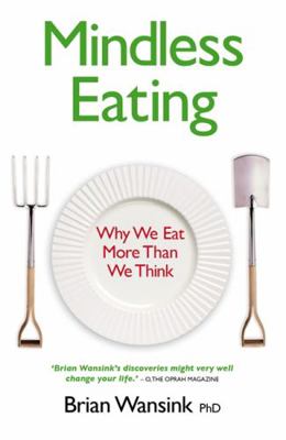 Mindless Eating by Brian Wansink (2009-07-06) 184850117X Book Cover