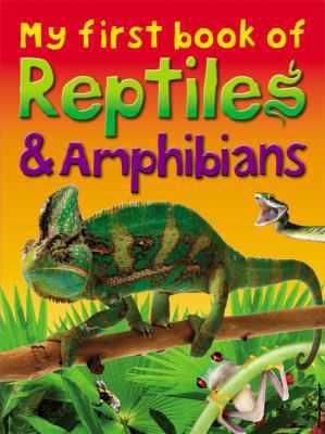 My First Book of Reptiles & Amphibians 1846968151 Book Cover