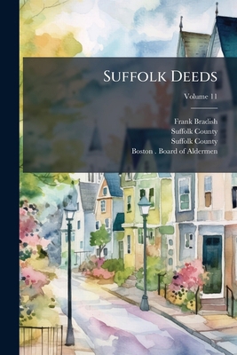 Suffolk Deeds; Volume 11 1276399944 Book Cover