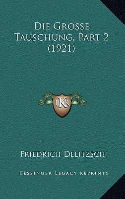 Die Grosse Tauschung, Part 2 (1921) [German] 1168509793 Book Cover
