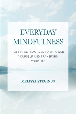 Everyday Mindfulness: 108 Simple Practices to E... 1631610821 Book Cover