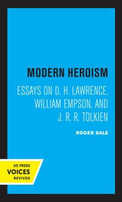 Modern Heroism: Essays on D. H. Lawrence, Willi... 0520356586 Book Cover