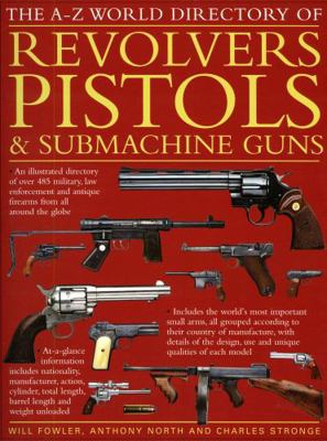 The A-Z World Directory of Revolvers, Pistols &... 1844767027 Book Cover