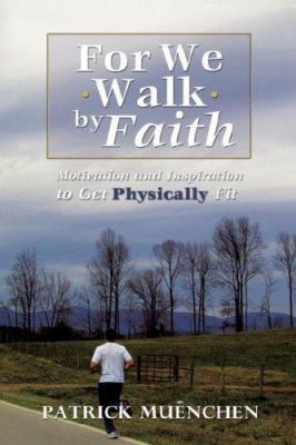 For We Walk by Faith 1602663122 Book Cover