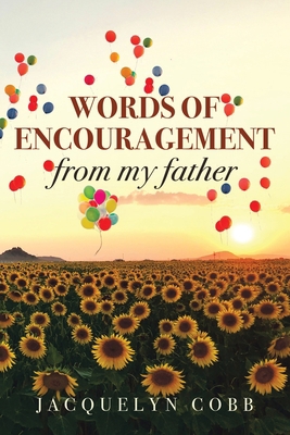 Words of Encouragement from My Father B0CLQ7XQST Book Cover
