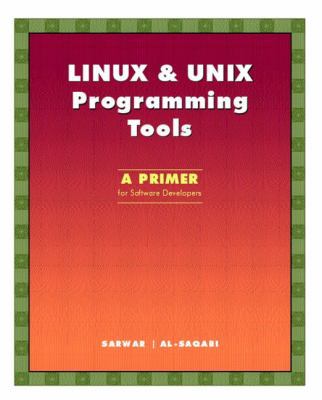Linux & Unix Programming Tools: A Primer for So... 0201773457 Book Cover