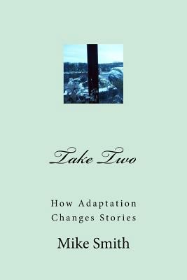 Take Two: How Adaptation Changes Stories 1985609134 Book Cover