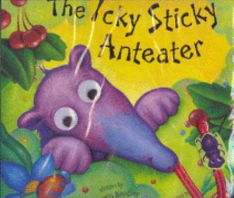 The Icky Sticky Anteater 1865033294 Book Cover