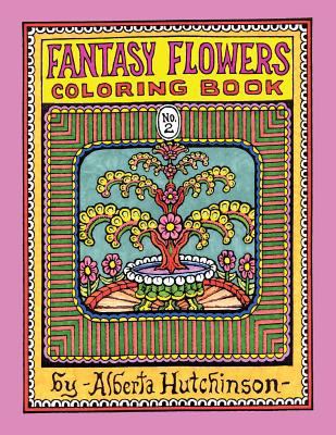 Fantasy Flowers Coloring Book No. 2: 32 Designs... 1493504916 Book Cover