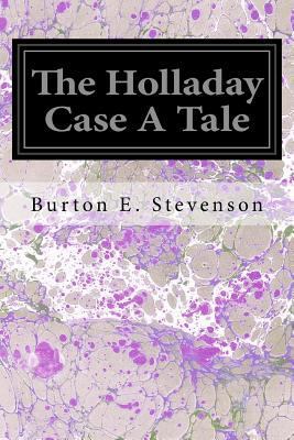 The Holladay Case A Tale 1545162905 Book Cover