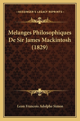 Melanges Philosophiques De Sir James Mackintosh... [French] 1166775690 Book Cover